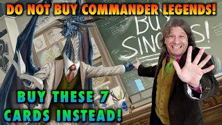 Do Not Buy Commander Legends! Buy These 7 Cards Instead | Magic: The Gathering