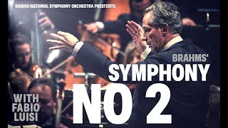 Symphony No. 2 - Brahms  // Danish National Symphony Orchestra with Fabio Luisi (Live)