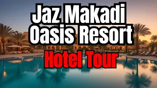 Jaz Makadi Oasis Resort | Hurghada Egypt