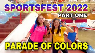 SPORTSFEST 2022 : Part 1 Parade of Colors ang Opening Program