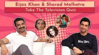 HILARIOUS! Komolika Or Gopi Bahu? Eijaz Khan & Sharad Malhotra Take The Ultimate TV Quiz |Kashmakash