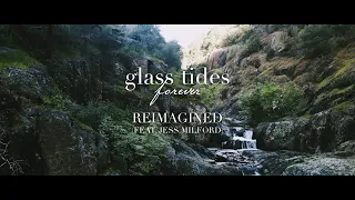 Glass Tides - Forever (Reimagined) (feat. Jess Milford)
