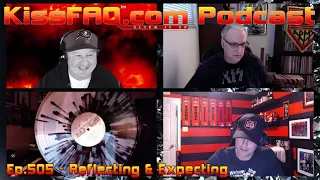 KissFAQ Podcast Ep.505 - Reflecting & Expecting...