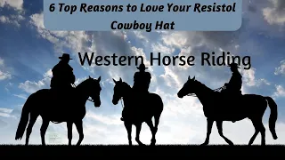 6 Top Reasons to Love Your Resistol Cowboy Hat