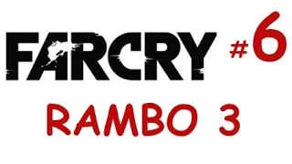 FAR CRY: Rambo 3 /Far Cry Mod/ Part 6