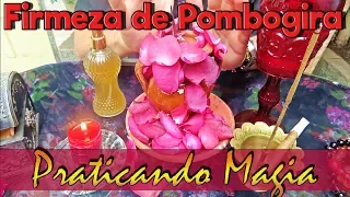 Firmeza de Pombogira - Praticando Magia #11