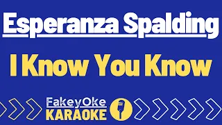 Esperanza Spalding - I Know You Know [Karaoke]