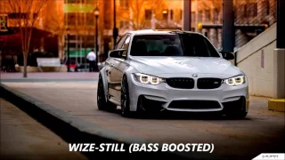 WIZE-Still (Bass Boosted)