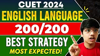 How to Score 200/200 in CUET ? 📚 | CUET 2024 English Language Strategy🔥 | Most Important Topics