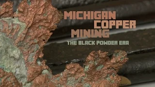 Michigan Copper Mining: The Black Powder Era