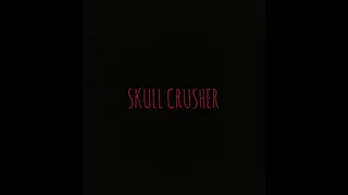 Skull Crusher (Instrumental)