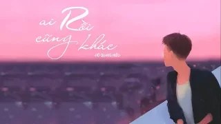 Ai Rồi Cũng Khác - Hồ Quang Hiếu (Official Lyric Video)