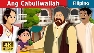 Ang Cabuliwallah | Cabuliwallah Story | @FilipinoFairyTales