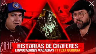 Historias de choferes e invocaciones macabras| Ft. Fexx Quiroga | EP 192