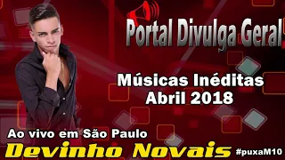 DEVINHO NOVAIS AO VIVO EM SÃO PAULO (MÚSICAS INÉDITAS ABRIL)