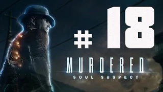 Murdered: Soul Suspect прохождение # 18 ► ФИНАЛ