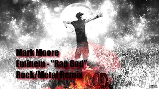 Mark Moore - Eminem "Rap God" Rock Metal Remix (I wish I had a better isolated vocal... oh well).