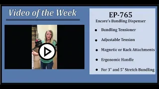 Encore's Incredibly Ergonomic Hand Bundling Dispenser - EP-765