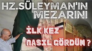 HZ.SÜLEYMAN'IN MEZARINI İLK KEZ NASIL GÖRDÜM ? / Talha Uğurluel