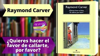 RAYMOND CARVER - QUIERES HACER EL FAVOR DE CALLARTE POR FAVOR Audio cuento por Andrea Butler Tau