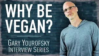 Why Be Vegan? The Hard Truth: Gary Yourofsky’s Conversion Story