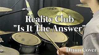 Reality Club - Is It The Answer // Drum Cover | Thirafi Rama