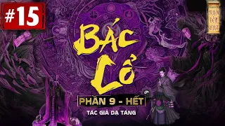 BÁC CỔ Quyển 9 | Tập 15 : Mưu Tính Của Xích Đế | Truyện Ma Pháp Sư Làng Quê Dân Gian | Quàng A Tũn