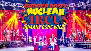 GARDEN BROS NUCLEAR CIRCUS - HUMANS GONE WILD - LARGEST TENT CIRCUS IN AMERICA!