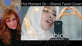 First Reaction ~ Vanny Babiola ~ From This Moment On ~ Shania Twain