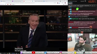 Hasan reacting to another dumbass take from bill maher