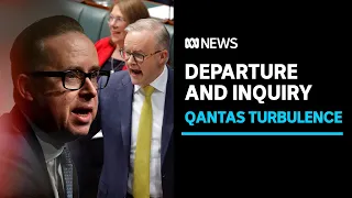 Joyce departs Qantas early, Government to face inquiry into Qatar flights | ABC News