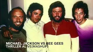 Michael Jackson vs Bee Gees - Thriller Alive(Mashup)