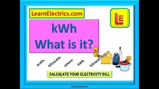 kWh – WHAT IS IT – HOW CAN I CALCULATE MY ELECTRICITY BILL