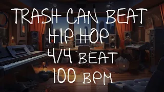 4/4 Drum Beat - 100 BPM - HIP HOP - TRASH CAN BEAT