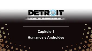 Detroit become human | Capitulo 1 - Humanos y Androides