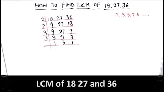 How to Find LCM of 18 27 and 36 / How to Find LCM of Three Numbers / Finding LCM of 18 27 and 36
