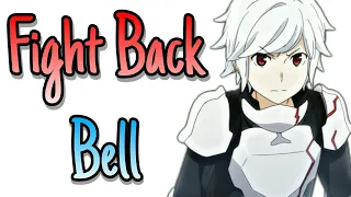 DanMachi Season 1 Bell Cranel AMV - Fight Back (Neffex)