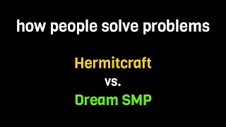 Dream SMP vs. Hermitcraft || Problem Solving