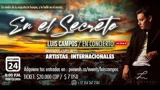 Luis Campos - Concierto Virtual •En El Secreto• | Invitados ALEX CAMPOS y KIKE PAVON