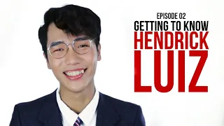 Getting to know HENDRICK LUIZ | EP. 02