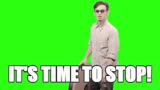 „It's time to stop“ Meme FilthyFrank