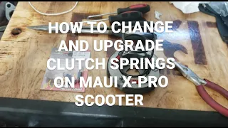 HOW TO CHANGE AND UPGRADE CLUTCH SPRINGS ON A MAUI X-PRO SCOOTER