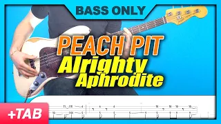 Peach Pit - Alrighty Aphrodite | Bass Only + Tabs