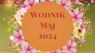 Wodnik 🍀 przemyśl dobrze nowy kierunek, zanim spalisz za sobą most • MAJ 2024