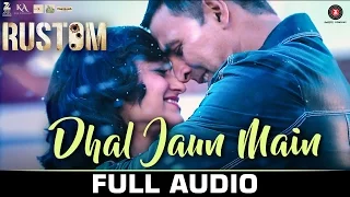 Dhal Jaun Main  Rustom | Akshay Kumar | ileana D'cruz| Aakanksha Sharma , Jeet Gannguli