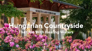 Hungarian Countryside - The One With Healing Waters