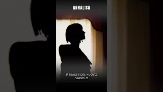 Annalisa - Primo teaser del nuovo singolo