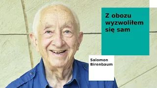 Salomon Birenbaum | Z obozu wyzwoliłem się sam