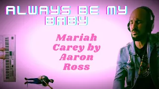 ALWAYS BE MY BABY, Mariah Carey Cover