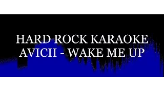 Hard Rock Karaoke - Wake Me Up (by Avicii)